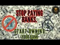 Stop Paying Banks. Start Owning Your Bank.