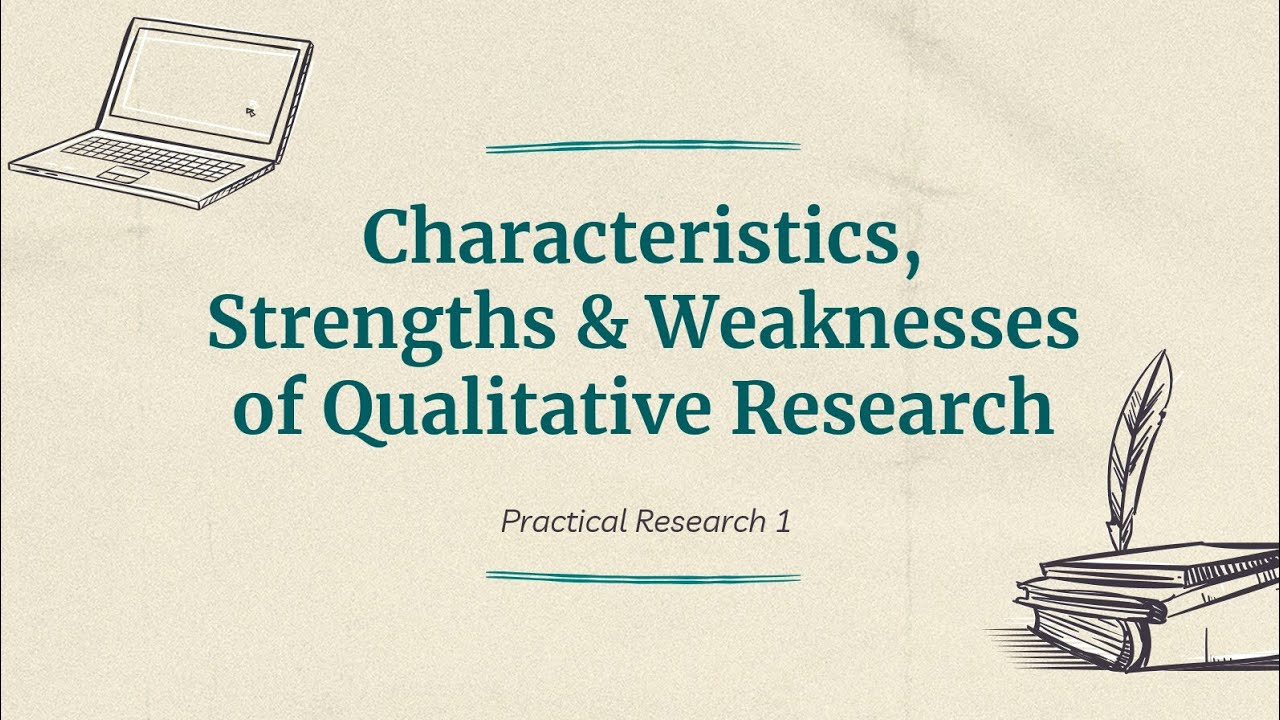 qualitative research weaknesses and strengths