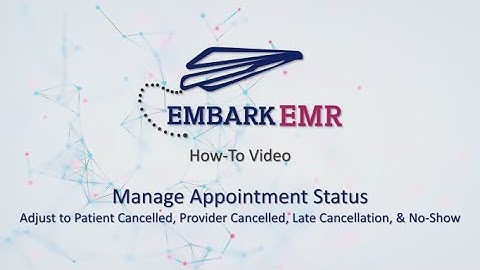 Embark EMR How-to:  Managing an Appointment Status
