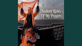 Of My Prayers - Nasheed Remix