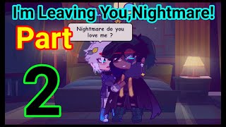 I'm Leaving You, Nightmare! | KillerMare Angt | HorrorDust | King | Gacha HQ