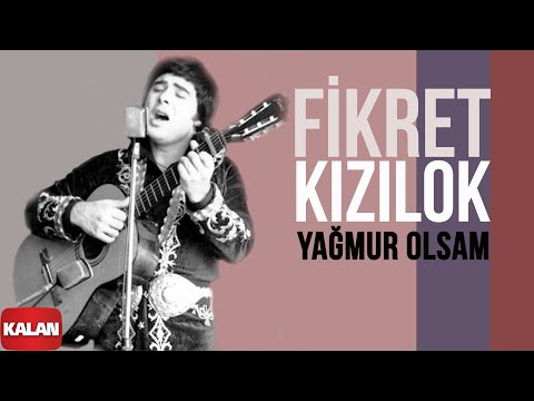 Fikret Kızılok - Yağmur Olsam I Gün Ola Devran Döne © 1999 Kalan Müzik