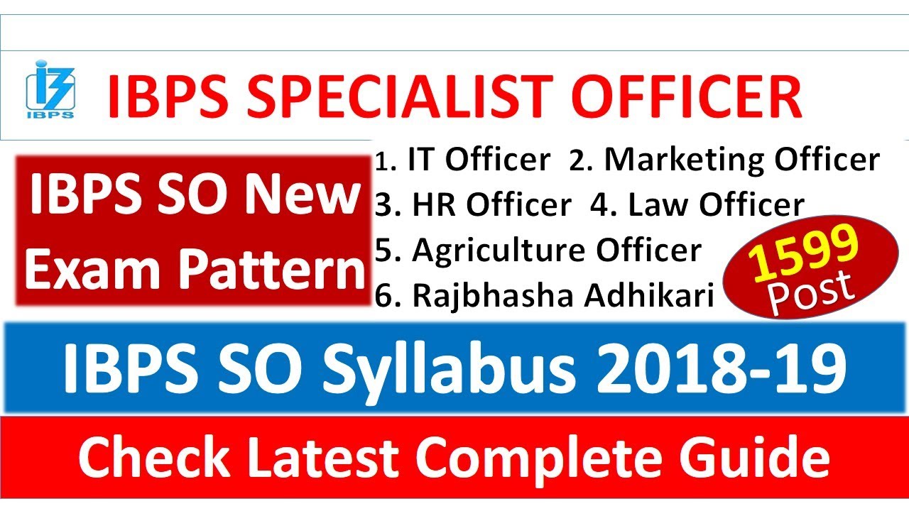 IBPS SO New Exam Pattern and Syllabus 2018-19 | Latest Complete Guide