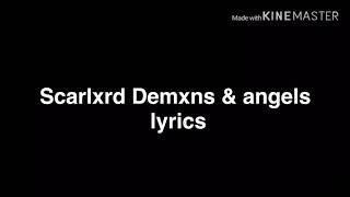 Scarlxrd Demxns &amp; Angels Lyrics