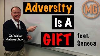 Adversity Is a Gift - How Adversity Can Be A Good Thing - SENECA