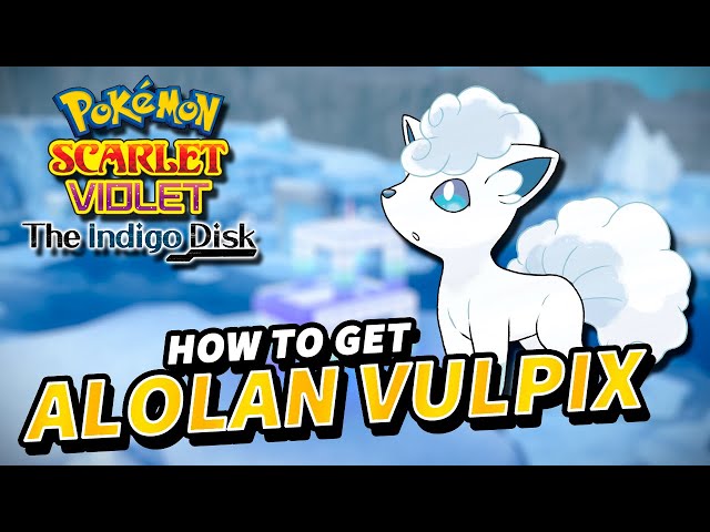 Pokemon Scarlet & Violet: How to Get Alolan Vulpix