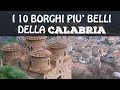 I 10 borghi più belli della Calabria | Cosa vedere in Calabria