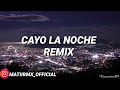 CAYO LA NOCHE-REMIX FIESTERO⚡MATIIRMX_OK