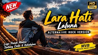Laluna - Lara Hati (Alternative Rock Version) | Cover Rock Alternatif by MVB
