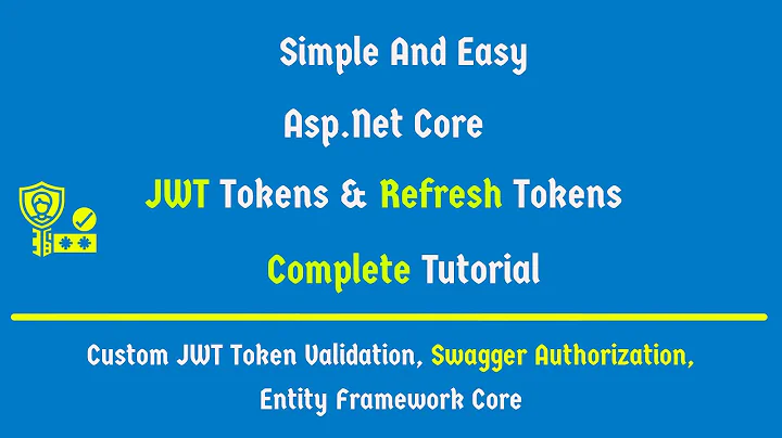 Asp.net Core Authentication With JWT(Json Web Token) & Refresh Tokens