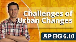 The Impact of Segregation & Urban Challenges [AP Human Geography Unit 6 Topic 10]