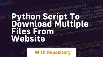 python script to download multiple files from website
