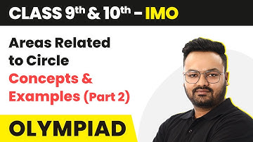 Areas Related to Circle - Concepts and Examples | Class 9 & 10 Maths Olympiad (IMO/RMO/INMO/PRMO)