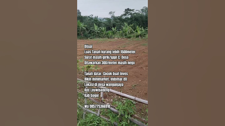 Cocok buat inves, bikin Ruko, kontrakan dll LT±1500m² Lokasi Desa wangun jaya Leuwisadeng Bogor