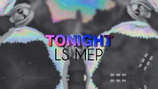 [LS] TONIGHT - FULL SSO MEP
