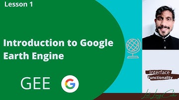 Google Earth Engine | GEE | Introduction to the Interface & Functionality | Lesson 1| For beginners