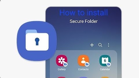 How to install Samsung secure folder in any Samsung device(those which have not).