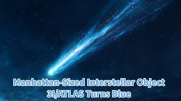 Harvard Scientist: Manhattan-Sized Interstellar Object 3I/ATLAS Turns Blue — Possible Alien Engine?
