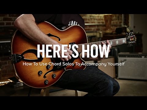 here's-how:-how-to-use-chord-solos-to-accompany-yourself