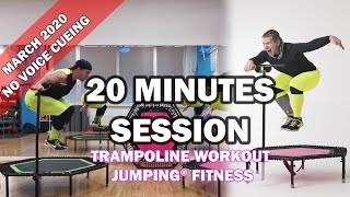 20 minutes trampoline session March 2020 - Jumping® Fitness [NO VOICE CUEING - CLEAR MUSIC]