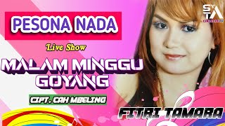 MALAM MINGGU GOYANG || Fitri Tamara Cipt. Cah Mbeling || Pesona Nada ' Mungkir' 2007