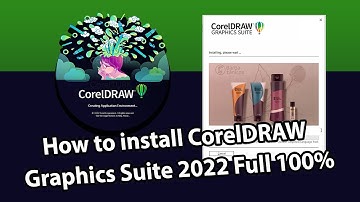 How to install CorelDraw Graphics Suite 2022 Full 100%