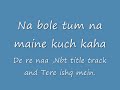 De re naa,nbt title track and tere ishq mein .wmv Mp3 Song