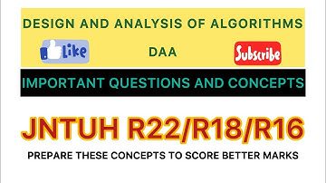 DESIGN AND ANALYSIS OF ALGORITHMS-DAA-Important questions and concepts JNTUH R22/R18/R16