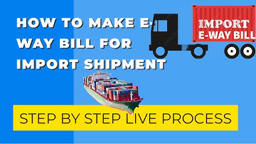 How to Make E- Way bill For Import Purchase I How to generate e way bill in Import I E way bill