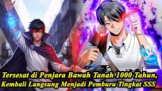(34 JAM ) Tersesat di Penjara Bawah Tanah 1000 Tahun, Kembali Langsung Menjadi Pemburu Tingkat SSS