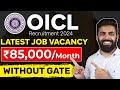 Oicl recruitment 2024 without gate  latest job vacancy 2024  85000month