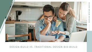 Understanding Design-Build Remodeling vs. a Traditional Design-Bid-Build Delivery Method