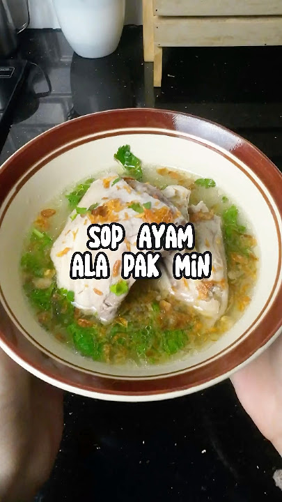 Sop ayam pak min. Kuahnya bening, seger, enak banget. #sopayampakmin #sopayam #resepsimple #arehast