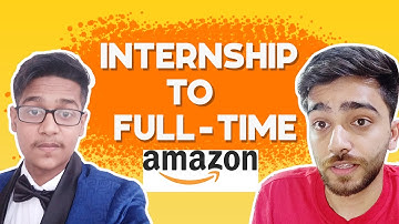 How To Convert Internship to PPO? | Amazon Internship Experience | SDE Internship