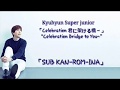 Kyuhyun-Celebration~君に架ける 橋~(SUB KANJI+ROMANIZATION+INDONESIA)