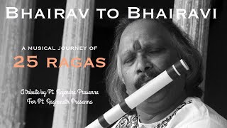Bhairav to Bhairavi - A Musical Journey of 25 Raags on Flute by Pt. Rajendra Prasanna