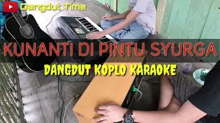 KUNANTI DI PINTU SURGA _ Camelia Malik Koplo Karaoke Yamaha PSR S970 by : Dangdut Time