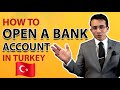 How to Open a Bank Account in Turkey as a Foreigner?