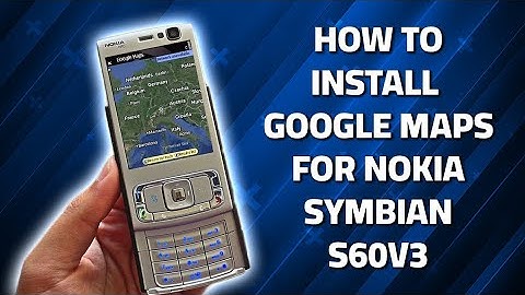 How to install google maps for nokia Symbian s60v3