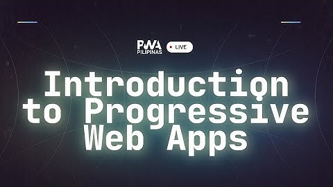 Introduction to Progressive Web Apps - October 2022