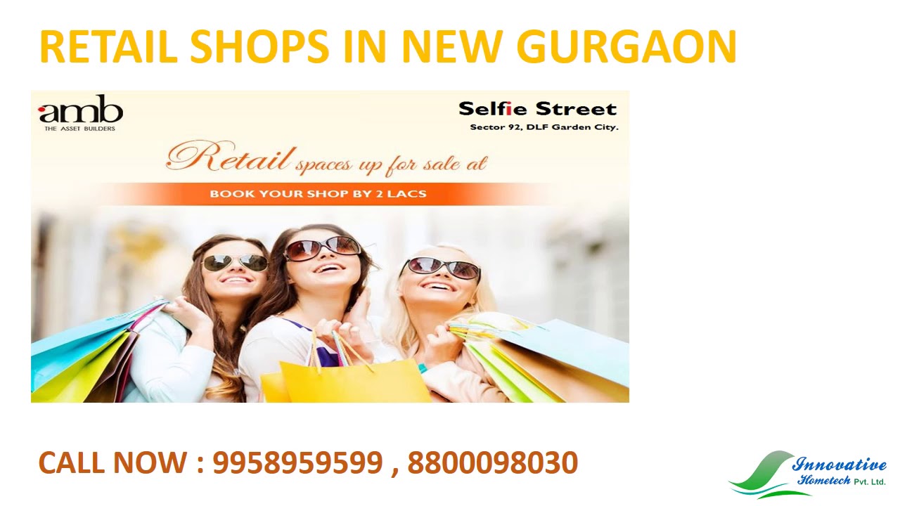 9958959599, retail shops in new gurgaon, amb selfie street sector 92 gurgaon