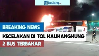 Kecelakaan di Gerbang Tol Kalikangkung Semarang, 2 Bus Terbakar