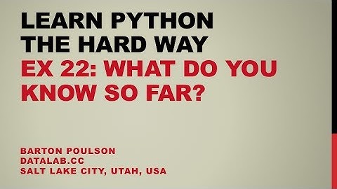 Learn Python the Hard Way - Ex 22 - What Do You Know So Far?