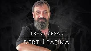 İlker Gürsan/Dertli başıma Resimi