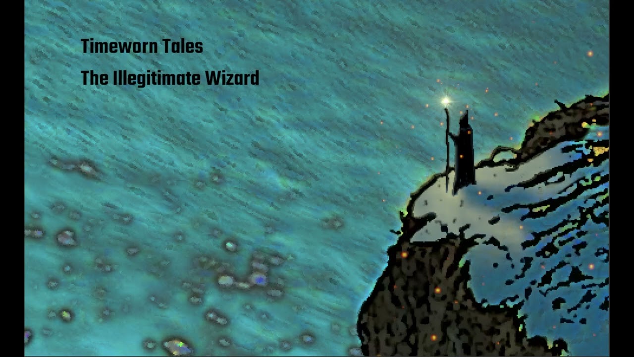 Timeworn Tales - The Illegitimate Wizard single