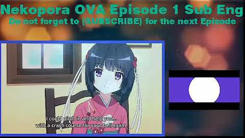NEKOPARA OVA EPISODE 01 | SUB ENGLISH