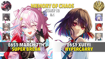 E6S1 March 7th Super Break & E6S1 Xueyi Hypercarry - Memory Of Chaos 12 - Honkai: Star Rail 3.1