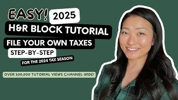 2025 H&R Block Tutorial for Beginners | Complete Walk-Through | File Your 2024 Taxes in 2025