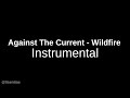 Against The Current Wildfire Instrumental Against The Current Wildfire Instrumental