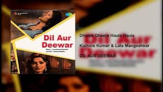 Dheere Dheere Haule Haule| Kishore Kumar| Lata Mangeshkar| Dil Aur Deewar